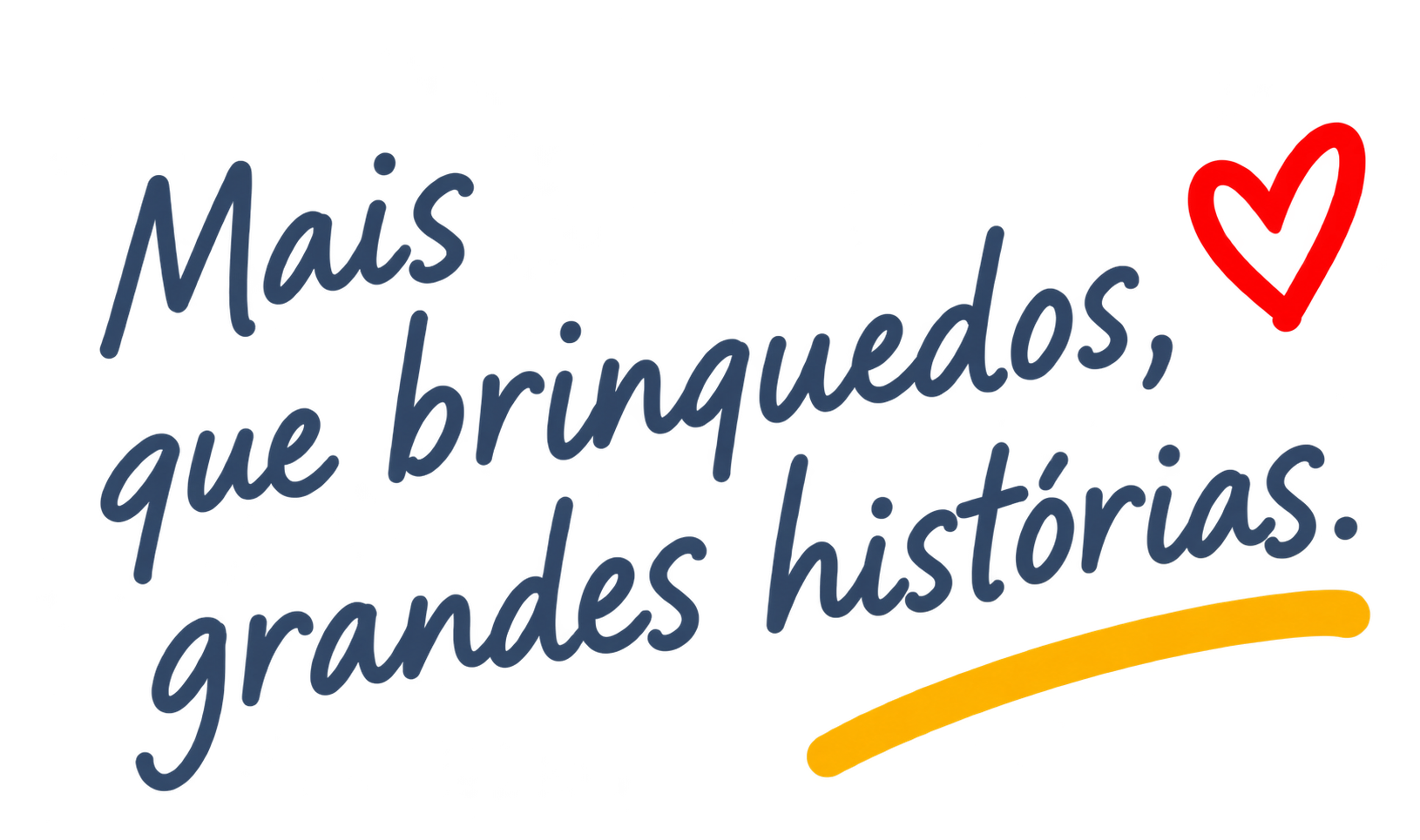 Mais que brinquedos, grandes histórias.